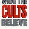 What the Cults Believe