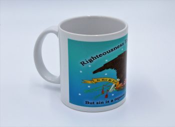 Righteousness Exalteth a Nation - Cup or Mug Available