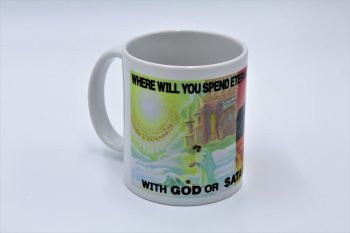 Where Will You Spend Eternity? - Cup or Mug Available