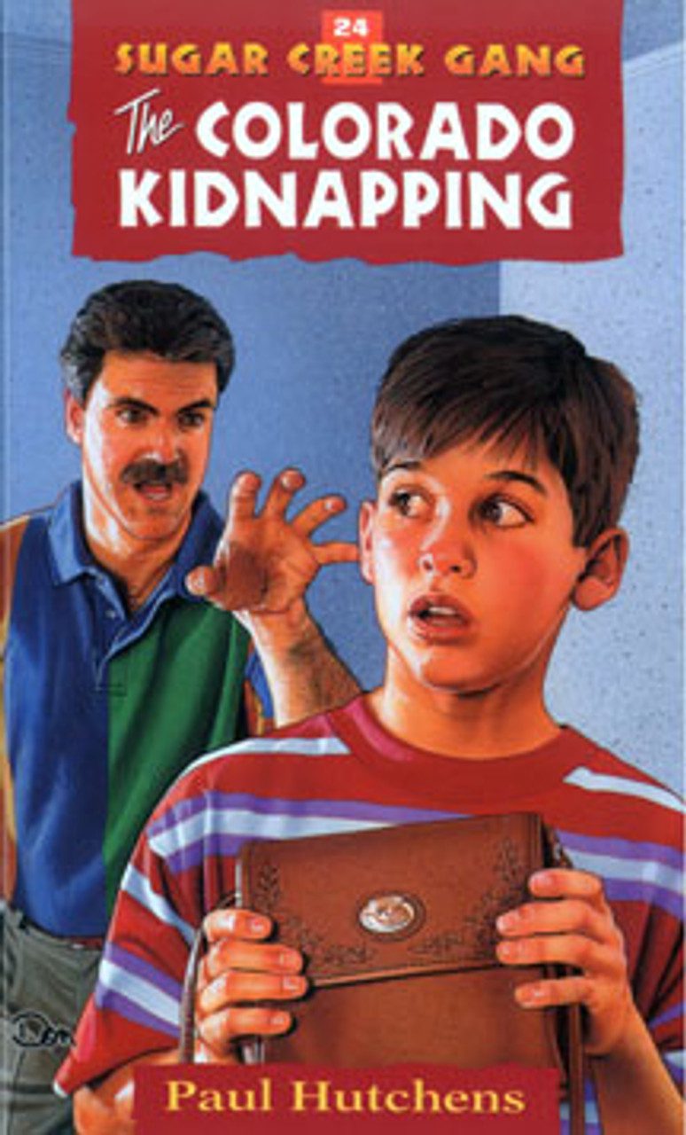 The Colorado Kidnapping The Sugar Creek Gang 24 Open Bible Bookstore