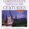 Christianity Through the Centuries