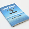 Good News - The Gospel of John and Romans: Answers for Life