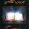 Is The Bible Really True?