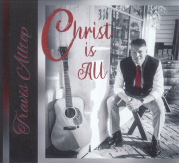 Christ is All - Travis Alltop