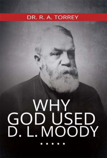 Why God Used D. L. Moody - Torrey