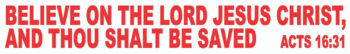 Believe On The Lord Jesus Christ And- Reflective Magnet