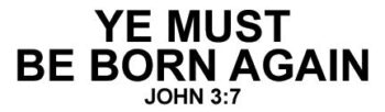 Ye Must Be Born Again - Magnet