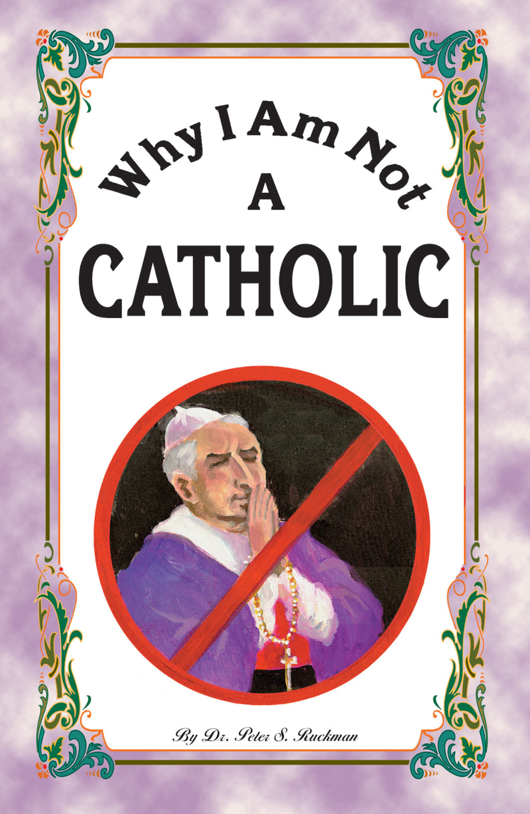 Why I Am Not a Catholic - Image 3